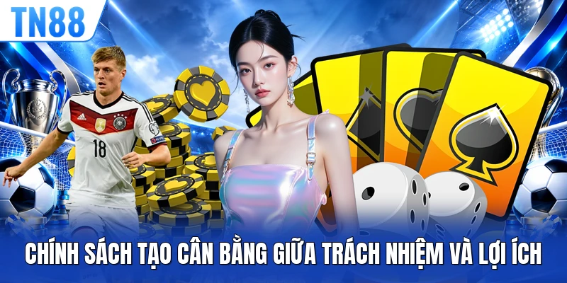 Chính sách tạo cân bằng giữa trách nhiệm và lợi ích